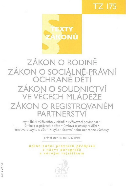 Zákon o rodině ; Zákon o sociálně-právní ochraně dětí ; Zákon o soudnictví ve věcech mládeže ; Zákon o registrovaném partnerství : právní stav ke dni 1. března 2010 ; redakční uzávěrka 15.2.2010