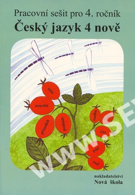 Český jazyk 4 : pracovní sešit pro 4. ročník : pro tvořivý styl výuky, mezipředmětové vztahy a zapojení žáků do výuky