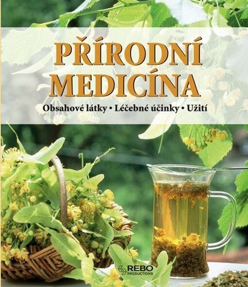 Přírodní medicína: obsahové látky, léčebné účinky, užití