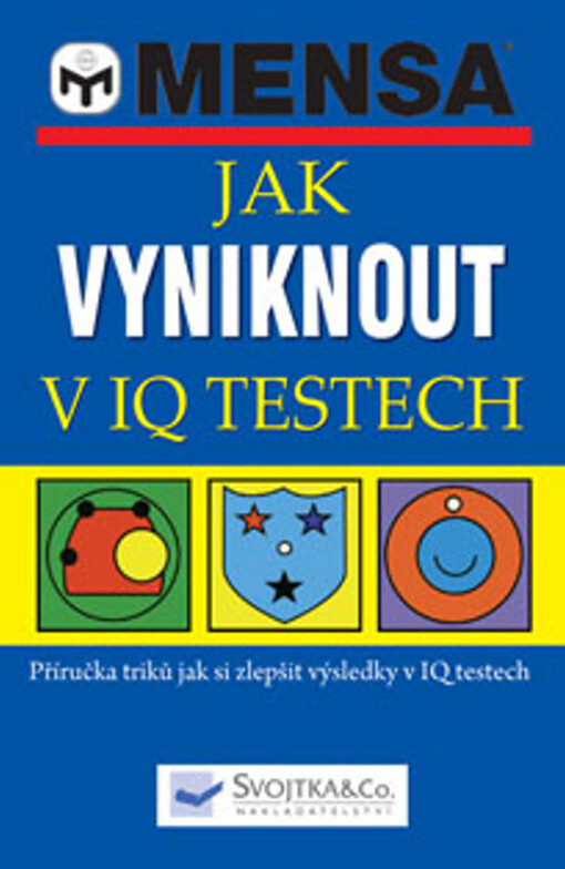 Jak vyniknout v IQ testech : příručka triků, jak si zlepšit výsledky v IQ testech