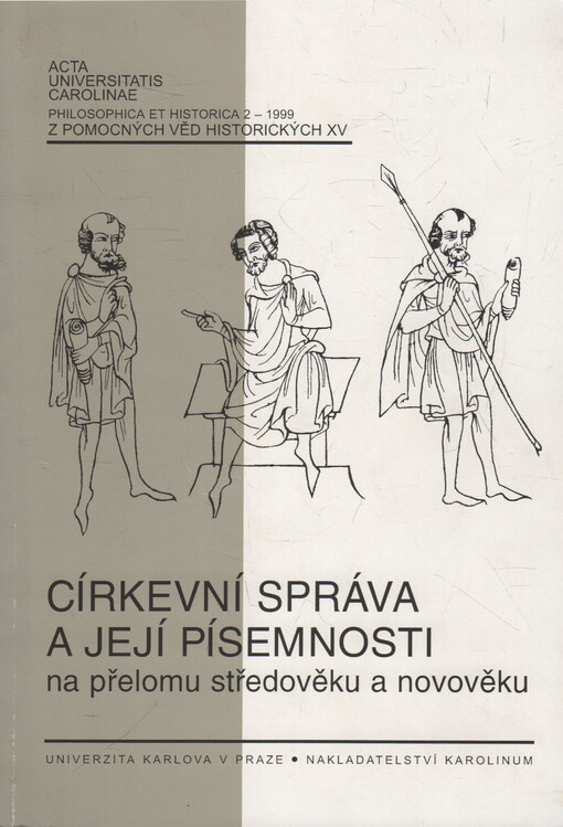 Církevní správa a její písemnosti na přelomu středověku a novověku