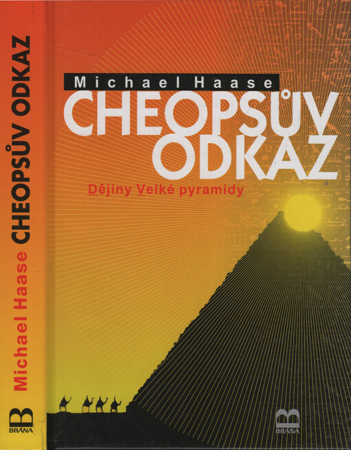 Cheopsův odkaz: dějiny Velké pyramidy