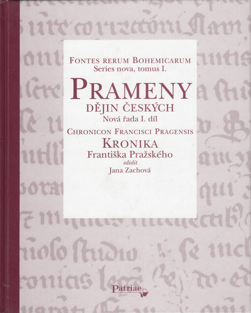 Chronicon Francisci Pragensis =Kronika Františka Pražského /
