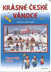Krásné české Vánoce : nejznámější koledy  (odkaz v elektronickém katalogu)