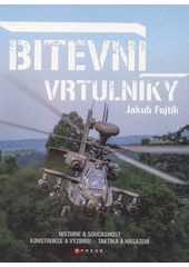 Bitevní vrtulníky : historie a současnost : konstrukce a výzbroj - taktika a nasazení  (odkaz v elektronickém katalogu)