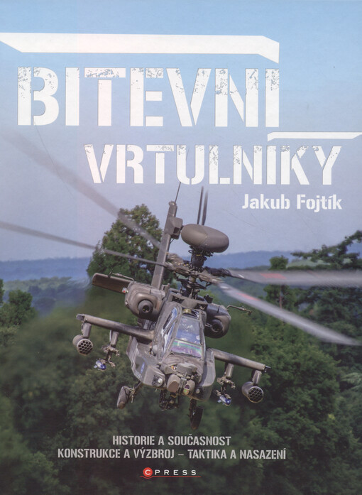 Bitevní vrtulníky : historie a současnost : konstrukce a výzbroj - taktika a nasazení