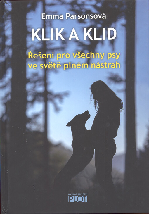 Klik a klid : řešení pro všechny psy ve světě plném nástrah