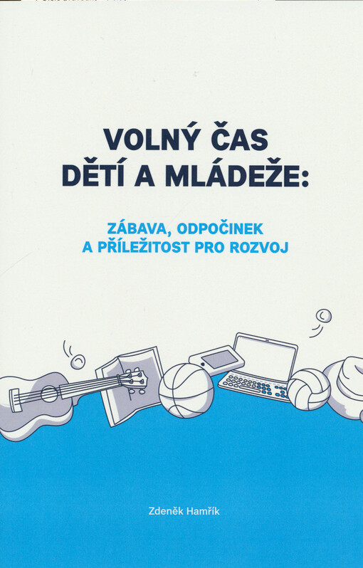 Volný čas dětí a mládeže : zábava, odpočinek a příležitost pro rozvoj