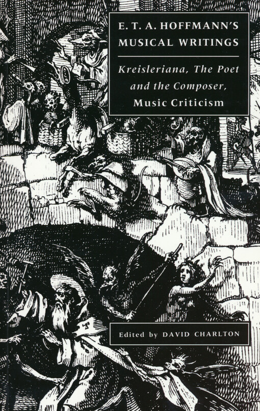 E.T.A. Hoffmann's musical writings: Kreisleriana, The Poet and the composer, Music criticism