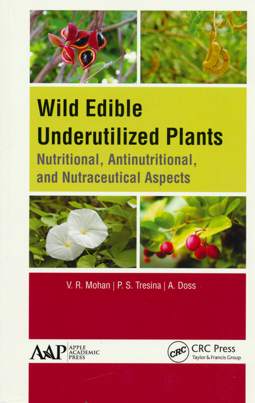 Wild edible underutilized plants : nutritional, antinutritional, and nutraceutical aspects