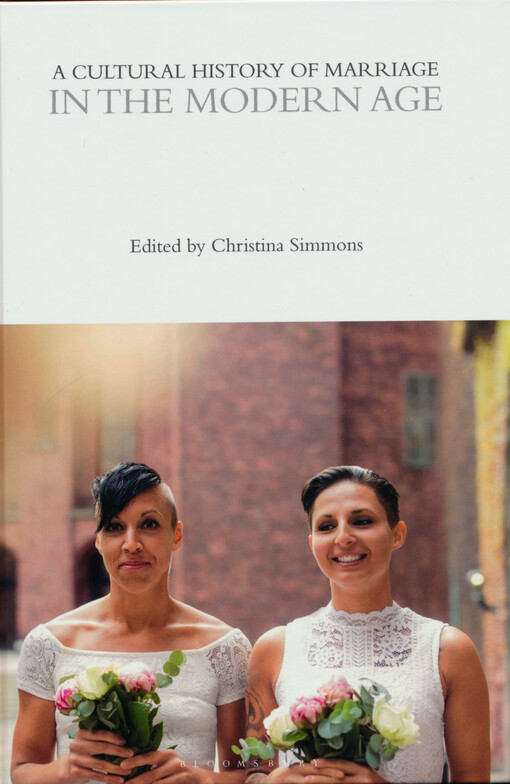 A cultural history of marriage. Vol. 6, In the modern age