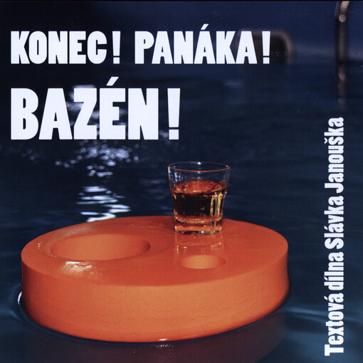Konec! Panáka! Bazén!