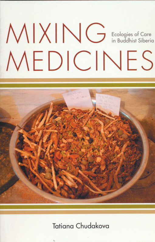 Mixing medicines : ecologies of care in Buddhist Siberia