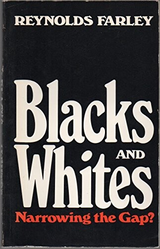 Blacks and Whites: Narrowing the Gap? (Social trends in the United States)