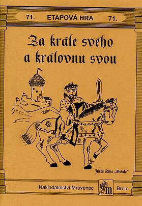 Za krále svého a královnu svou : celotáborová oddílová hra