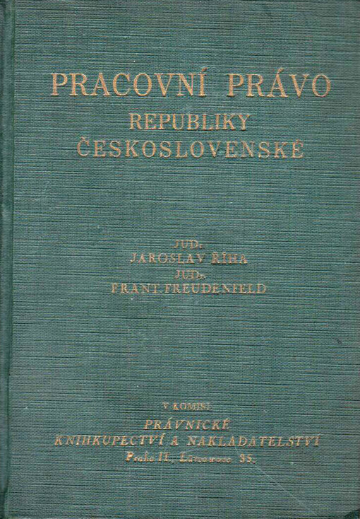 Pracovní právo Republiky československé :soubor norem, upravujících pracovní právo s judikaturou a poznámkami