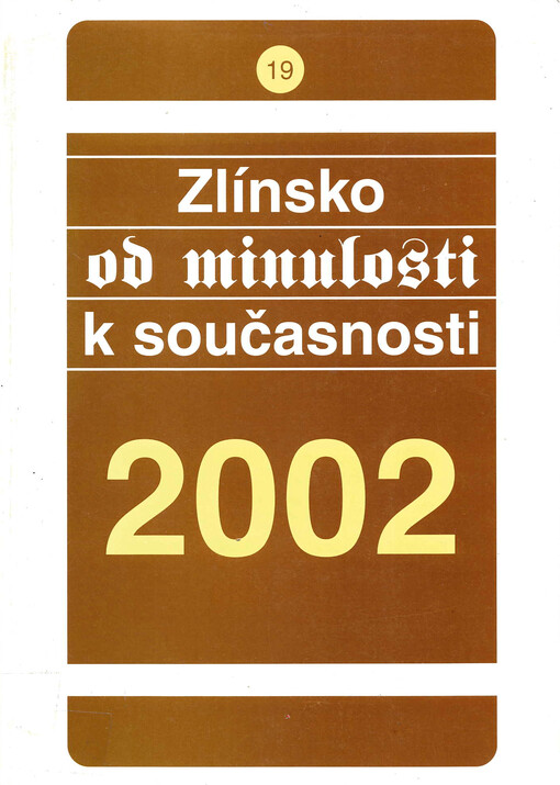 Zlínsko od minulosti k současnosti : sborník Státního okresního archivu ve Zlíně