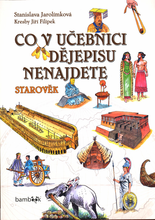Co v učebnici dějepisu nenajdete. Starověk