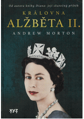 Královna Alžběta II.  (odkaz v elektronickém katalogu)