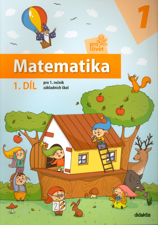 Matematika pro život 1 : pro 1. ročník základních škol. 1. díl