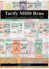 Tarify MHD Brno : vývoj jízdného a jízdenek v letech 1977-2022  (odkaz v elektronickém katalogu)