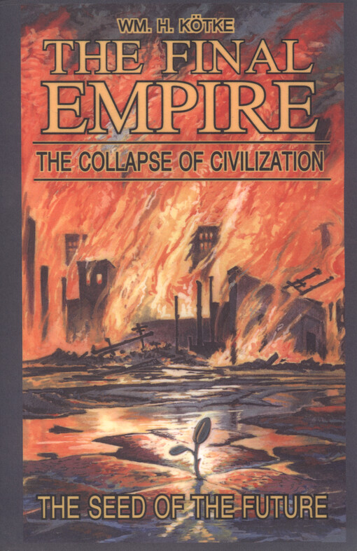 The final empire : the collapse of civilization and the seed of the future