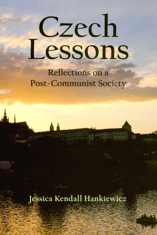 Czech lessons : reflections on a post-communist society
