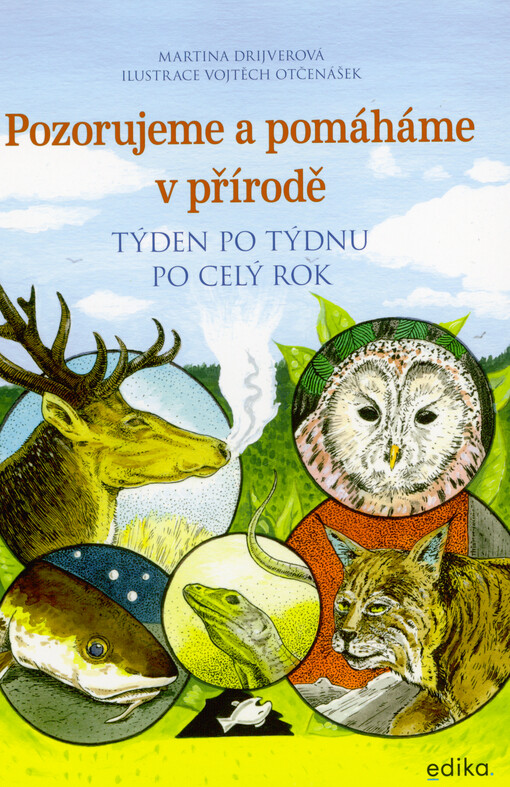 Pozorujeme a pomáháme v přírodě : týden po týdnu po celý rok