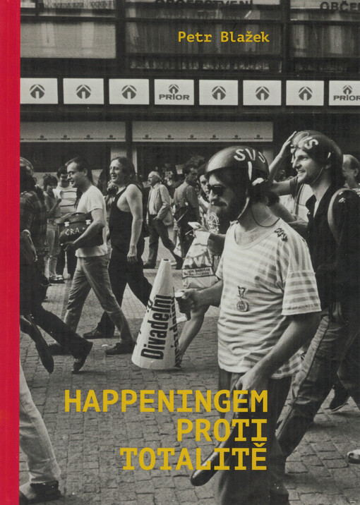 Happeningem proti totalitě : Společnost za veselejší současnost v roce 1989
