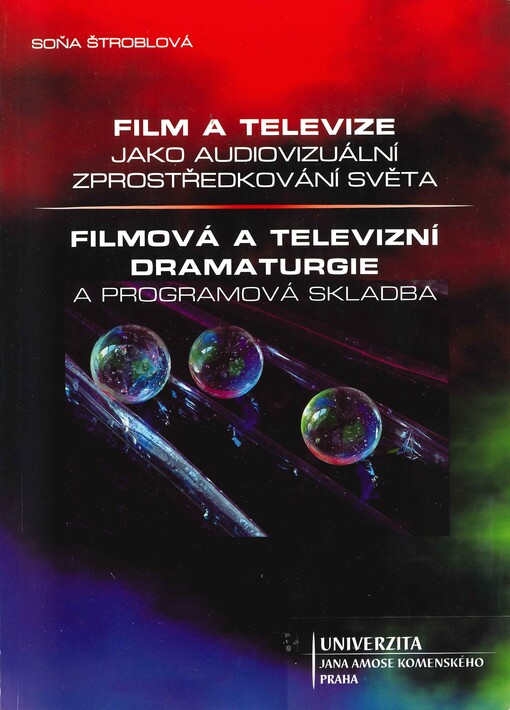 Film a televize jako audiovizuální zprostředkování světa: Filmová a televizní dramaturgie a programová skladba
