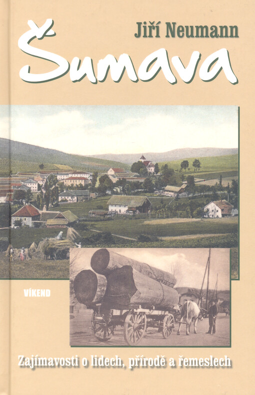 Šumava : zajímavosti o lidech, přírodě a řemeslech