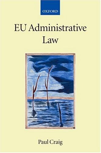 EU Administrative Law (Collected Courses of the Academy of European Law)