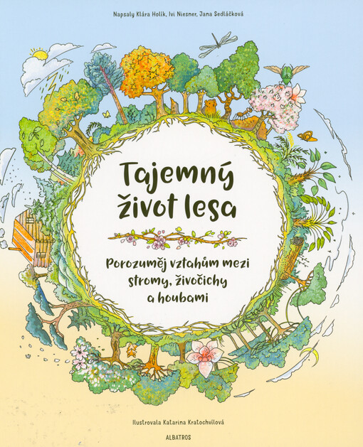 Tajemný život lesa : porozuměj vztahům mezi stromy, živočichy a houbami
