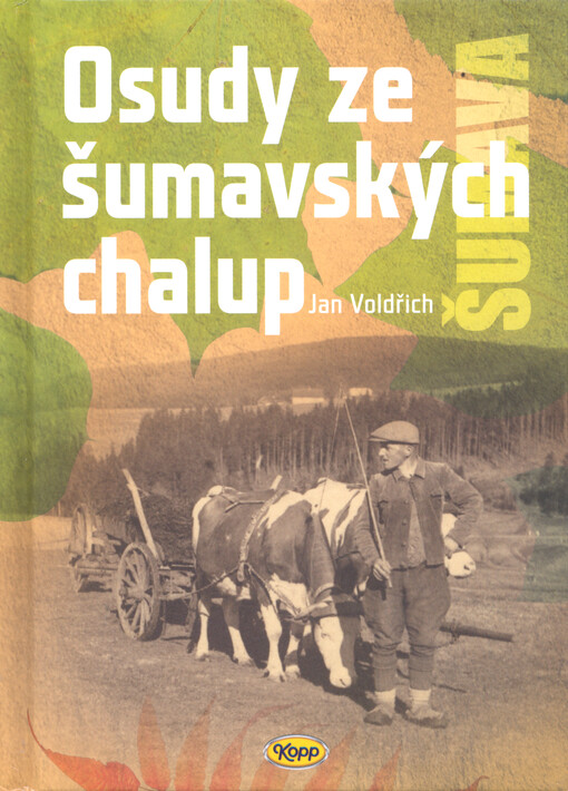 Osudy ze šumavských chalup