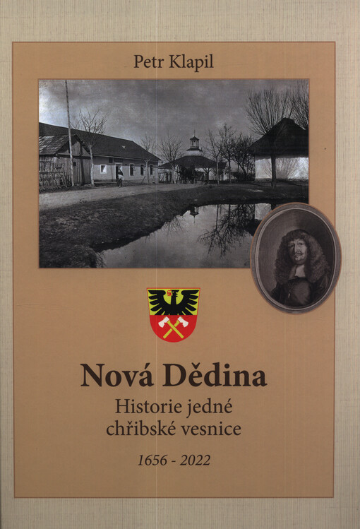 Nová Dědina : historie jedné chřibské vesnice