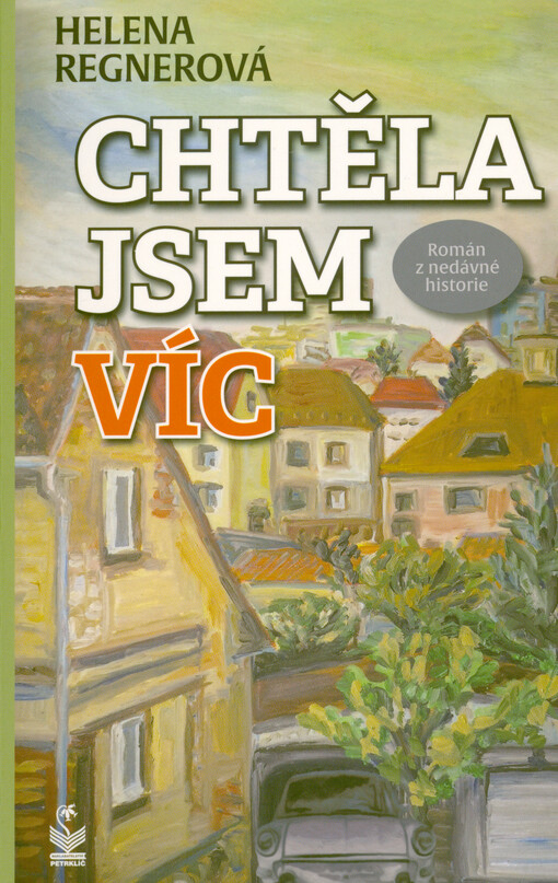 Chtěla jsem víc : román z nedávné historie