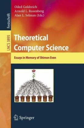 Theoretical Computer Science: Essays in Memory of Shimon Even (Lecture Notes in Computer Science / Theoretical Computer Science and General Issues)