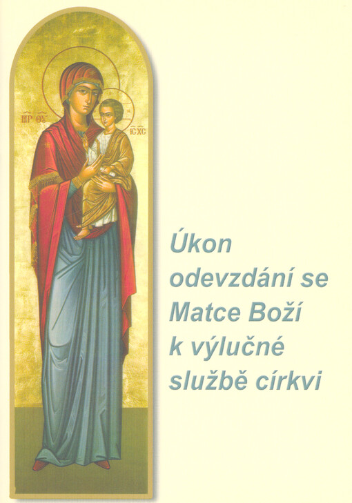 Úkon odevzdání se Matce Boží k výlučné službě církvi