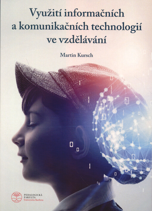 Využití informačních a komunikačních technologií ve vzdělávání : monografie