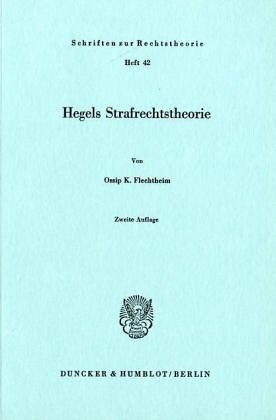 Hegels Strafrechtstheorie (Schriften zur Rechtstheorie ; Heft 42) (German Edition)
