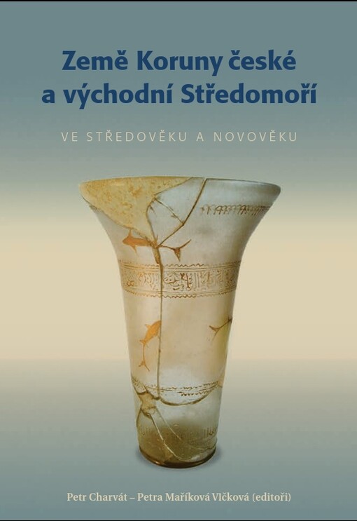 Země Koruny české a východní Středomoří : ve středověku a novověku