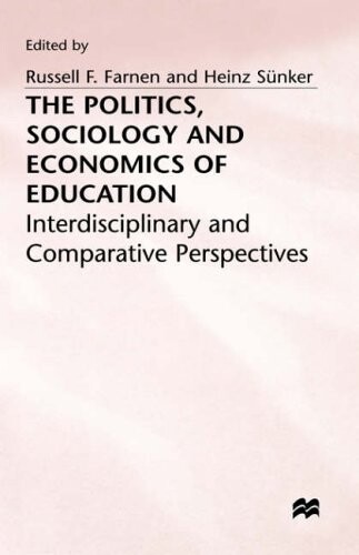 The Politics, Sociology, and Economics of Education: Interdisciplinary and Comparative Perspectives