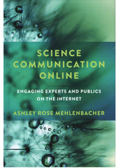 Science communication online: engaging experts and publics on the internet