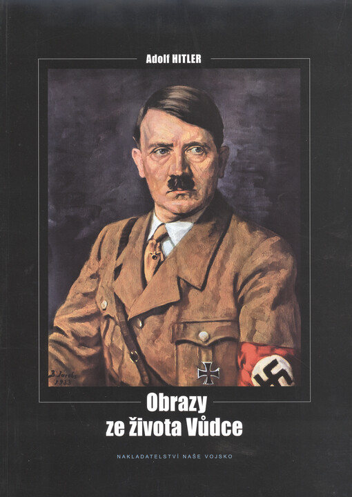 Adolf Hitler : obrazy ze života Vůdce