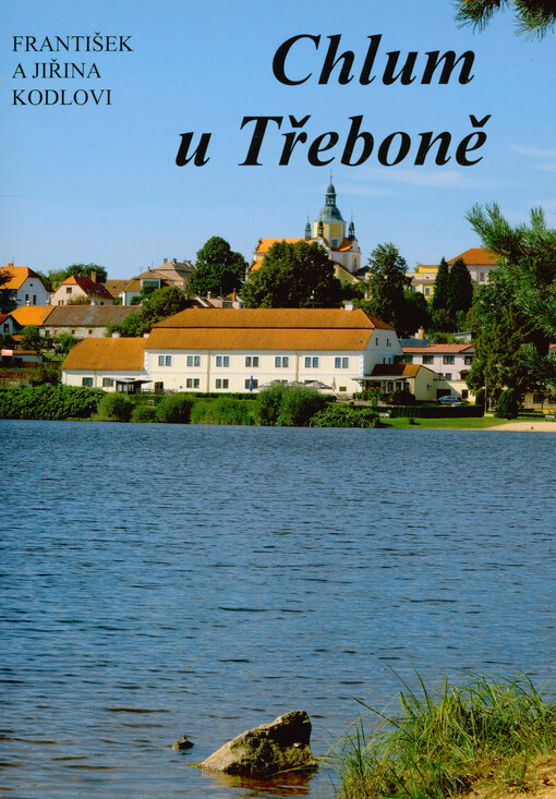 Chlum u Třeboně : kapitoly z dějin jihočeského pohraničí
