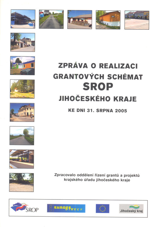 Zpráva o realizaci grantových schémat SROP Jihočeského kraje ke dni 31. srpna 2005
