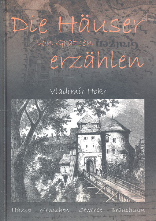 Die Häuser von Gratzen erzählen