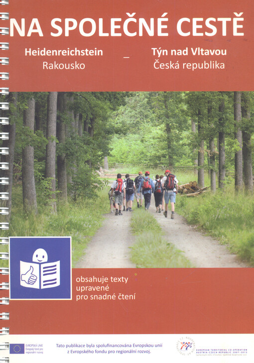 Na společné cestě : Heidenreichstein, Rakousko - Týn nad Vltavou, Česká republika : netradiční průvodce pěším putováním inspirovaným svatojakubskou poutní tradicí