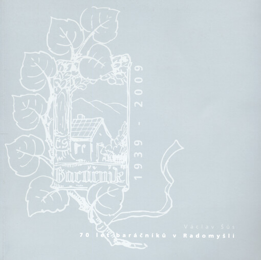 70 let baráčníků v Radomyšli : 1939-2009