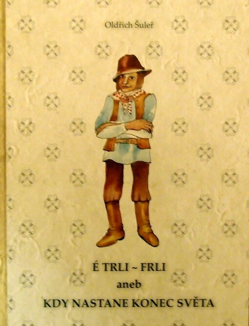 É trli-frli, aneb, Kdy nastane konec světa